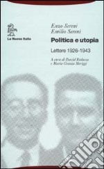 Politica e utopia. Lettere 1926-1943 libro