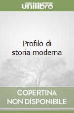 Profilo di storia moderna libro