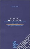 Il suono delle parole. Percezione e conoscenza del linguaggio nei bambini libro