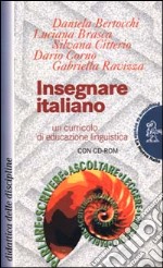 Insegnare italiano. Un curricolo di educazione linguistica. Con CD-ROM libro