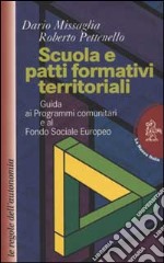 Scuola e patti formativi territoriali. Guida ai programmi comunitari e al Fondo sociale europeo