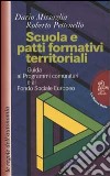 Scuola e patti formativi territoriali. Guida ai programmi comunitari e al Fondo sociale europeo libro