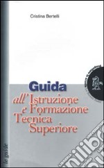 Guida all'istruzione e formazione tecnica superiore