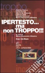 Ipertesto...ma non troppo!!!. Con CD-ROM libro