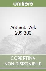 Aut aut. Vol. 299-300