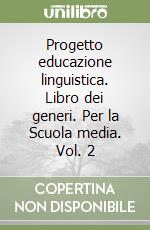 Progetto educazione linguistica. Libro dei generi. Per la Scuola media. Vol. 2 libro