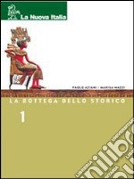 La bottega dello storico. Per il biennio (1) libro