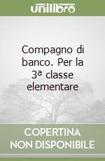 Compagno di banco. Per la 3ª classe elementare libro