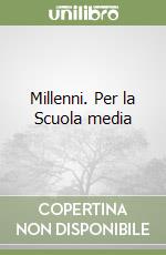 Millenni. Per la Scuola media (2) libro