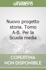 Nuovo progetto storia. Tomo A-B. Per la Scuola media (2) libro