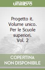 Progetto it. Volume unico. Per le Scuole superiori. Vol. 2 libro