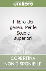 Il libro dei generi. Per le Scuole superiori libro