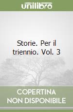 Storie. Per il triennio. Vol. 3 libro