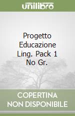 Progetto Educazione Ling. Pack 1 No Gr. libro