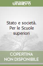 Stato e società. Per le Scuole superiori