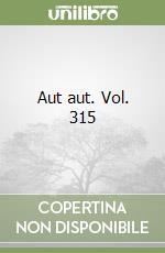 Aut aut. Vol. 315 libro