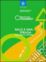 La biblioteca del cittadino. Mille e una strada. Per la Scuola media libro