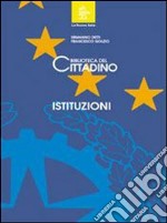 La biblioteca del cittadino. Istituzioni. Per la Scuola media libro