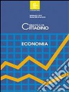 La biblioteca del cittadino. Economia. Per la Scuola media libro