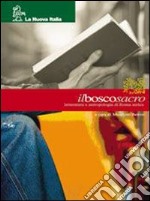 Il bosco sacro. Con Strumenti per lo studio. Per le Scuole superiori libro