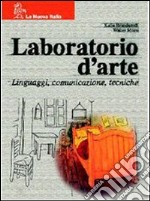 Laboratorio d'arte. Modulo A-B: Linguaggi, comunicazione, tecniche-Percorsi di storia dell'arte. Per la Scuola media. Con CD-ROM libro