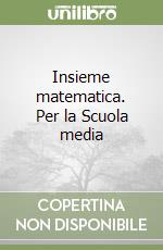 Insieme matematica. Per la Scuola media libro