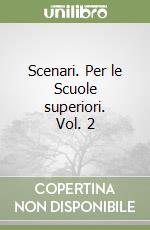 Scenari. Per le Scuole superiori. Vol. 2 libro