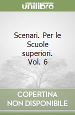 Scenari. Per le Scuole superiori. Vol. 6 libro