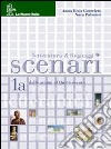 Scenari. Per le Scuole superiori. Con CD Audio. Vol. 1 libro