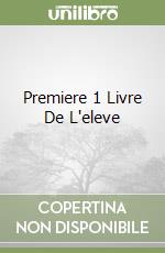 Premiere 1 Livre De L'eleve libro