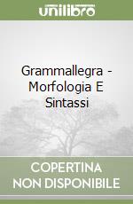 Grammallegra - Morfologia E Sintassi libro