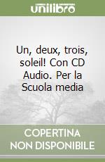 Un, deux, trois, soleil! Con CD Audio. Per la Scuola media (2) libro