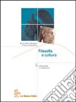 Filosofia e cultura. Per le Scuole superiori. Con CD-ROM (1) libro