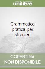 Grammatica pratica per stranieri libro