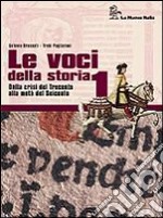 Le voci della storia. Per le Scuole superiori (1) libro