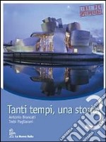 Tanti tempi, una storia. Per le Scuole (3) libro