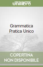 Grammatica Pratica Unico libro