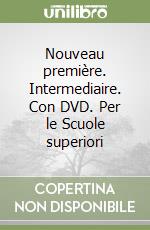 Nouveau première. Intermediaire. Con DVD. Per le Scuole superiori (2) libro