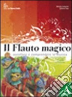 Flauto magico. Volume A. Per la Scuola media libro