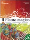 Flauto magico. Volume A. Per la Scuola media libro