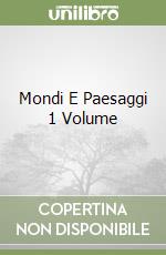 Mondi E Paesaggi 1 Volume libro