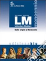 LM. Monoennio. Ediz. blu. Per le Scuole superiori libro usato