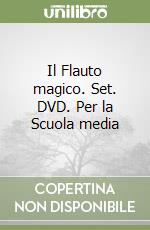 Il Flauto magico. Set. DVD. Per la Scuola media