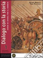 Dialogo con la storia. Ediz. riforma. Per le Scuole superiori. Con espansione online. Vol. 1 libro