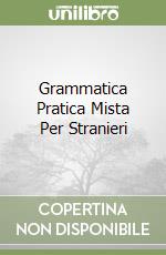 Grammatica Pratica Mista Per Stranieri