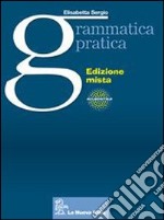 Grammatica Pratica - Edizione Mista libro usato