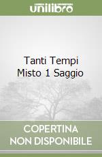 Tanti Tempi Misto 1 Saggio libro