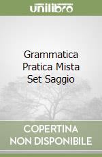 Grammatica Pratica Mista Set Saggio libro