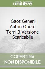 Gaot Generi Autori Opere Temi 3 Versione Scaricabile libro