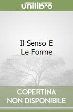 Il Senso E Le Forme libro